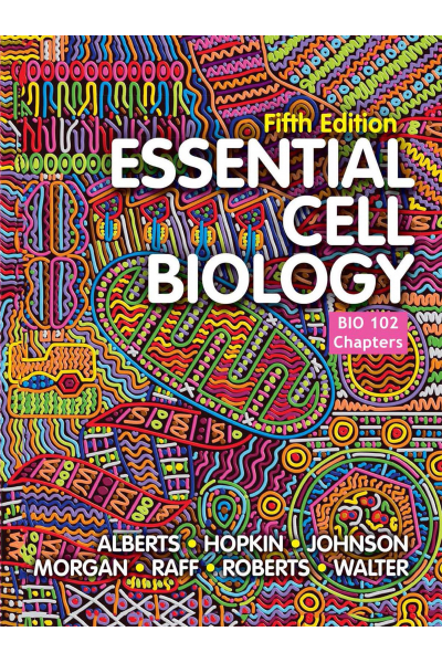 Essential Cell Biology 5th (Alberts, Hopkin) BIO 102