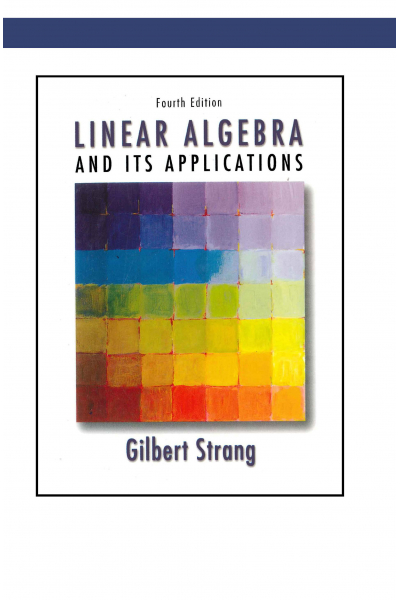 Linear Algebra and Its Applications, 4th (Gilbert Strang) Linear Algebra and Its Applications, 4th (Gilbert Strang)