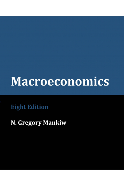 Macroeconomics 8th (N. Gregory Mankiw)