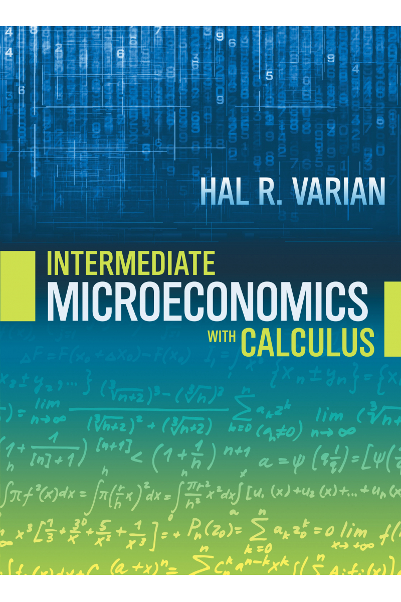 Intermediate Microeconomics with Calculus: A Modern Approach First Edition (Hal R. Varian) (Zenginob