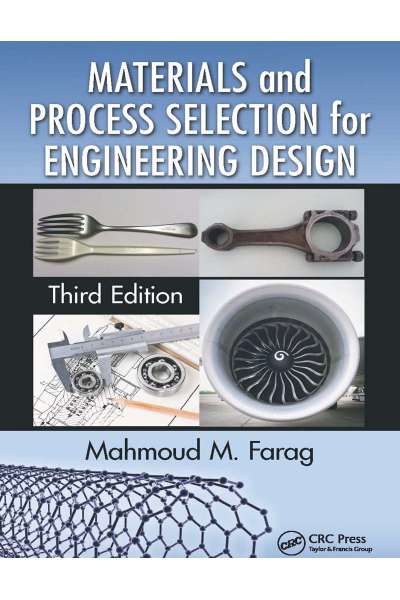 Materials and Process Selection for Engineering Design 3rd (Mahmoud fF Farag)