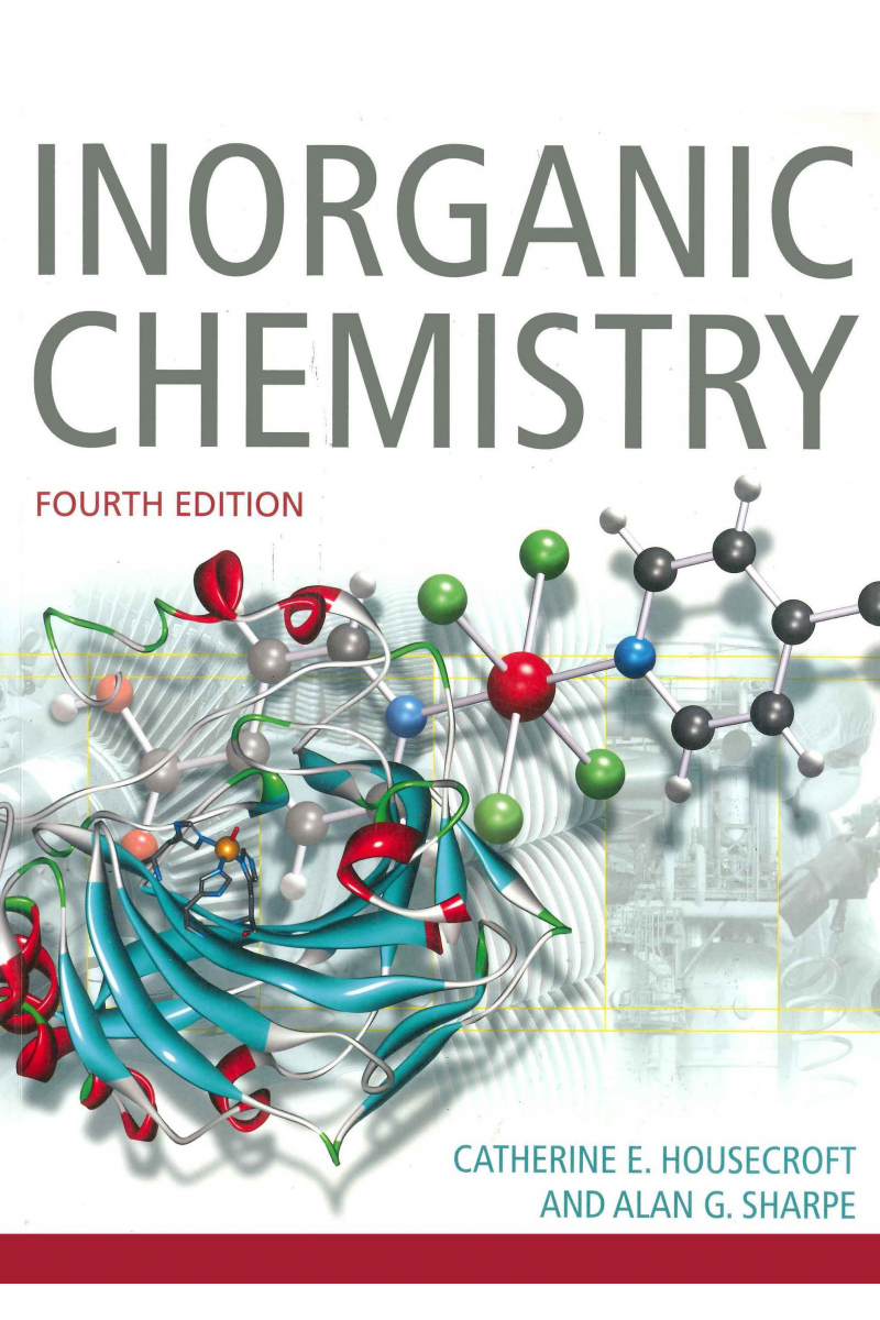 Inorganic Chemistry 4th (Catherine Housecroft, Alan Sharpe) CHEM 245