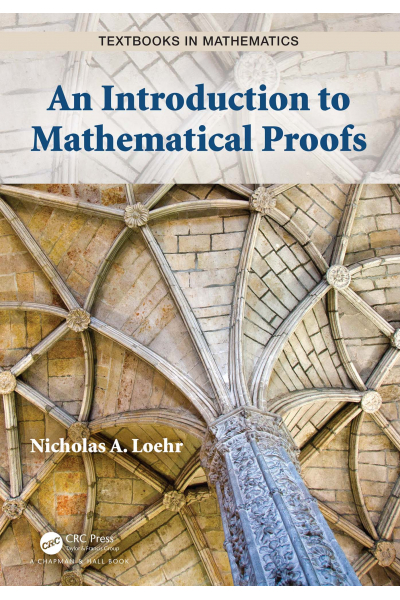 An Introduction to Mathematical Proofs (Nicholas A. Loehr An Introduction to Mathematical Proofs (Nicholas A. Loehr