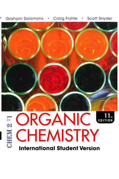 Organic Chemistry 11th (graham solomons, craig b. fryhle) CHEM 241 Organic Chemistry 11th (graham solomons, craig b. fryhle) CHEM 241