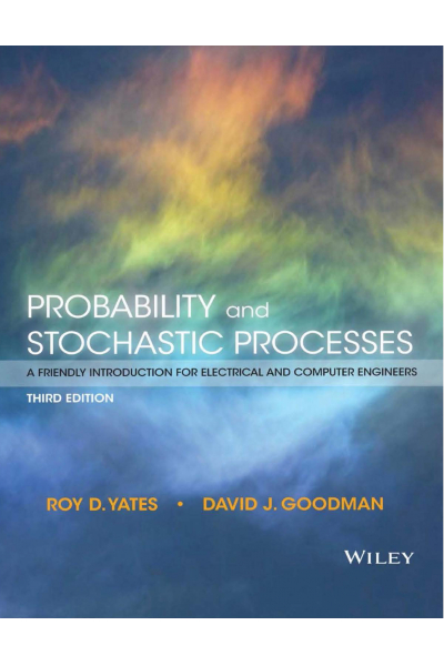 EE 313 Probability and Stochastic Processes 3rd (Roy D. Yates, David J. Goodman)