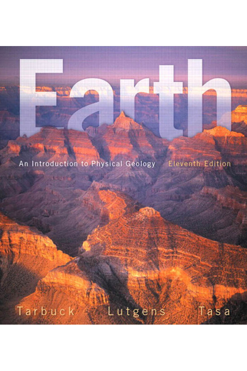Earth: An Introduction to Physical Geology 11th (Edward J. Tarbuck, Frederick K. Lutgens, Dennis G.