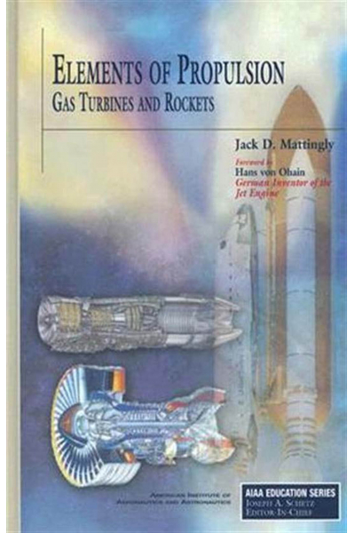 Elements of Propulsion: Gas Turbines and Rockets, 2nd (by Jack D. Mattingly and Keith M. Boyer)