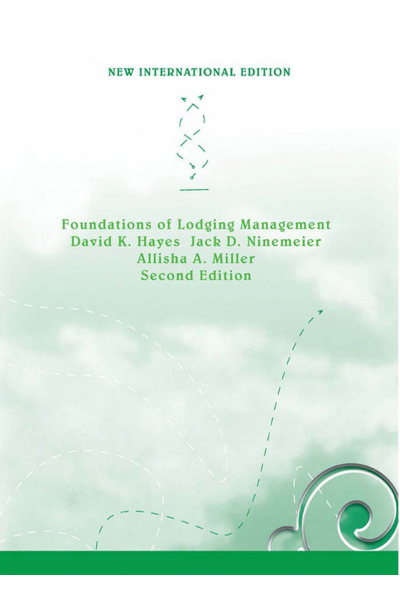 Foundations of Lodging Management 2nd (Hayes, Ninemeier, Miller) Foundations of Lodging Management 2nd (Hayes, Ninemeier, Miller)