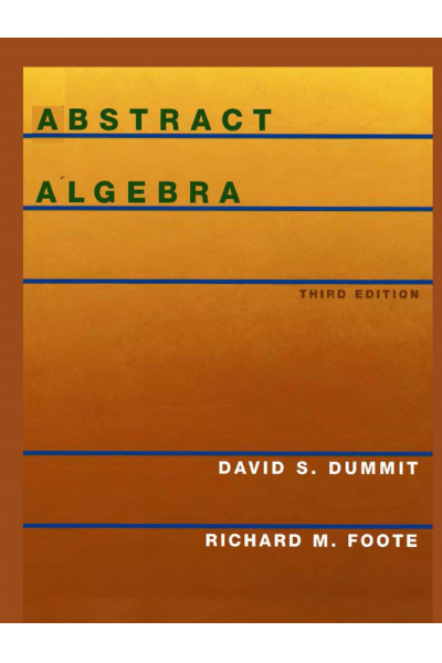 Abstract Algebra, 3rd Edition ( David S. Dummit, Richard M. Foote ) Abstract Algebra, 3rd Edition ( David S. Dummit, Richard M. Foote )