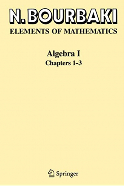 Algebra I: Chapters 1-3 1st ( N. Bourbaki )