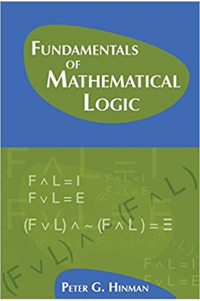 Fundamentals of Mathematical Logic 1st Fundamentals of Mathematical Logic 1st