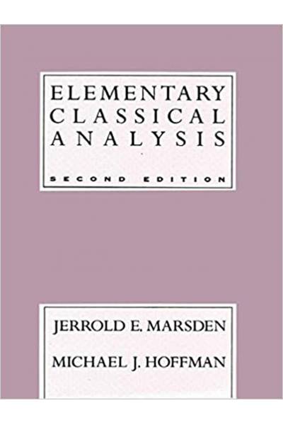 Elementary Classical Analysis, 2nd Edition (Jerrold E. Marsden, Michael J. Hoffman)