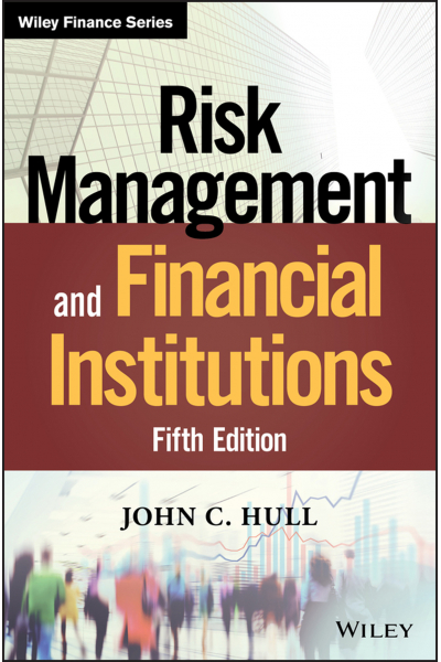 Risk Management and Financial Institutions 5th (John C. Hull)