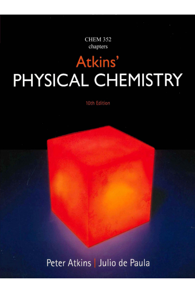 CHEM 352 Physical Chemistry 10th (Peter Atkins, Julio de Paula) CHEM 352 Physical Chemistry 10th (Peter Atkins, Julio de Paula)