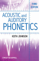 Acoustic and Auditory Phonetics 3rd Keith Johnson