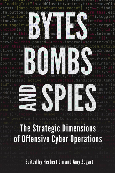Bytes, Bombs, and Spies: The Strategic Dimensions of Offensive Cyber Operations