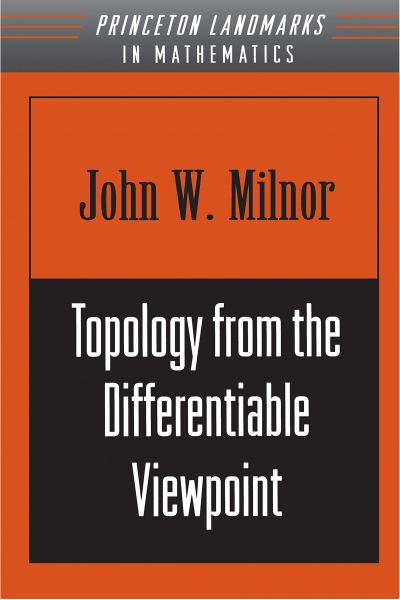 Topology from the Differentiable Viewpoint (John Willard Milnor Topology from the Differentiable Viewpoint (John Willard Milnor
