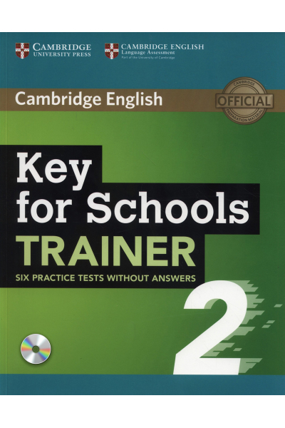 Key for Schools Trainer 2 Six Practice Tests without Answers with Audio Key for Schools Trainer 2 Six Practice Tests without Answers with Audio