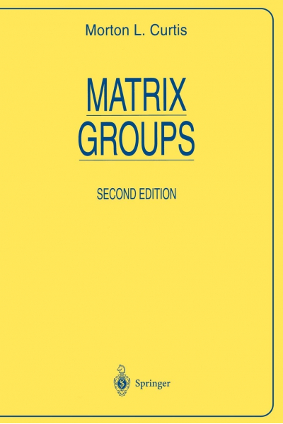 Matrix Groups 2nd (M. L. Curtis)