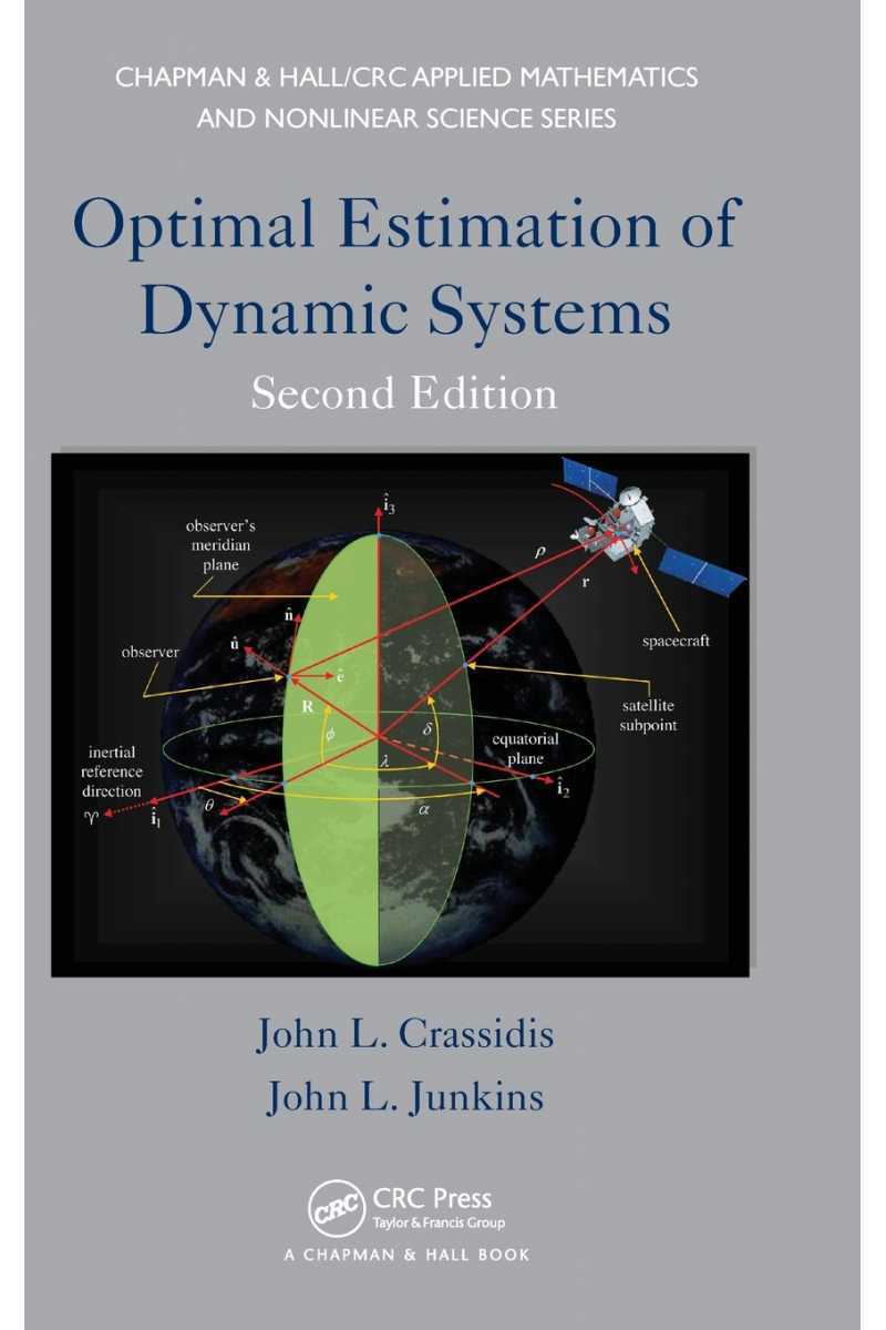 Optimal Estimation of Dynamic Systems 2nd (John L. Crassidis, John L. Junkins )