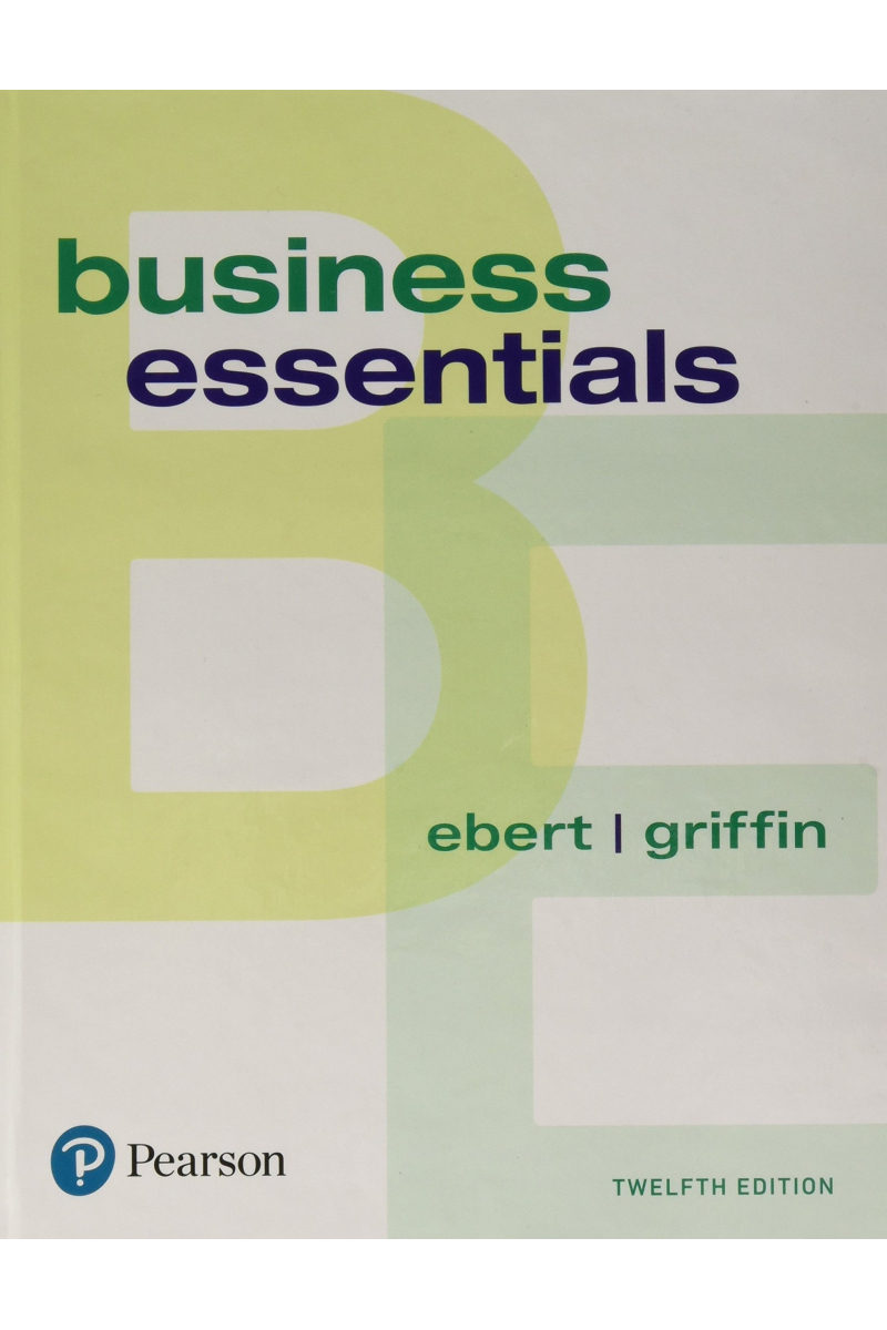 Business Essentials 12th ( Ronald Ebert, Ricky Griffin)