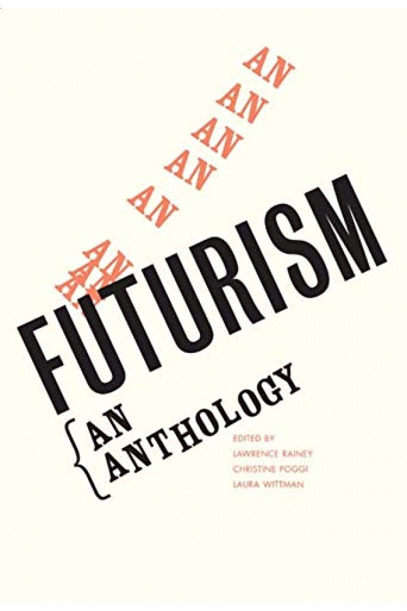 Futurism: An Anthology (Rainey, Poggi, Wittman)
