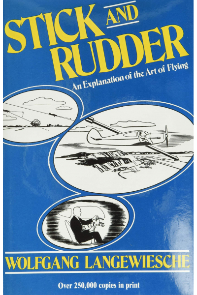 Stick and Rudder: An Explanation of the Art of Flying 1st (Wolfgang Langewiesche)