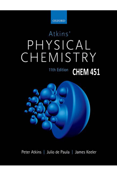 Physical Chemistry 11th CHEM 451 Physical Chemistry 11th CHEM 451