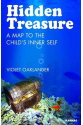 Hidden Treasure: A Map to the Child's Inner Self 1st
