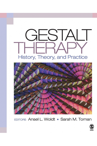 Gestalt Therapy: History, Theory, and Practice 1st