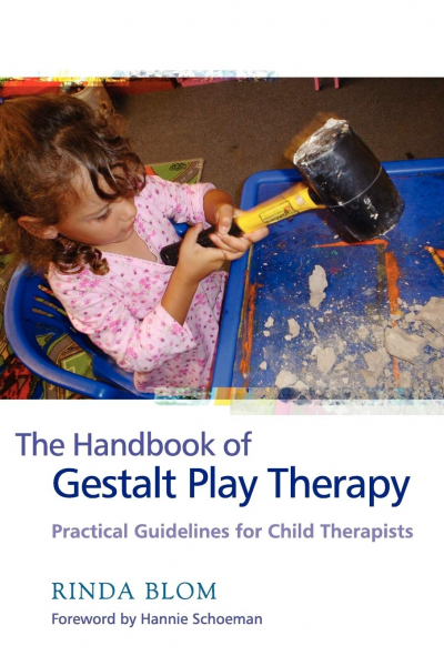 The Handbook of Gestalt Play Therapy: Practical Guidelines for Child Therapists The Handbook of Gestalt Play Therapy: Practical Guidelines for Child Therapists