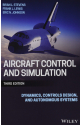 Aircraft Control and Simulation: Dynamics, Controls Design, and Autonomous Systems 3rd
