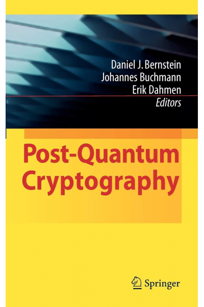 Post-Quantum Cryptography (Daniel J. Bernstein,  Johannes Buchmann,  Erik Dahmen)