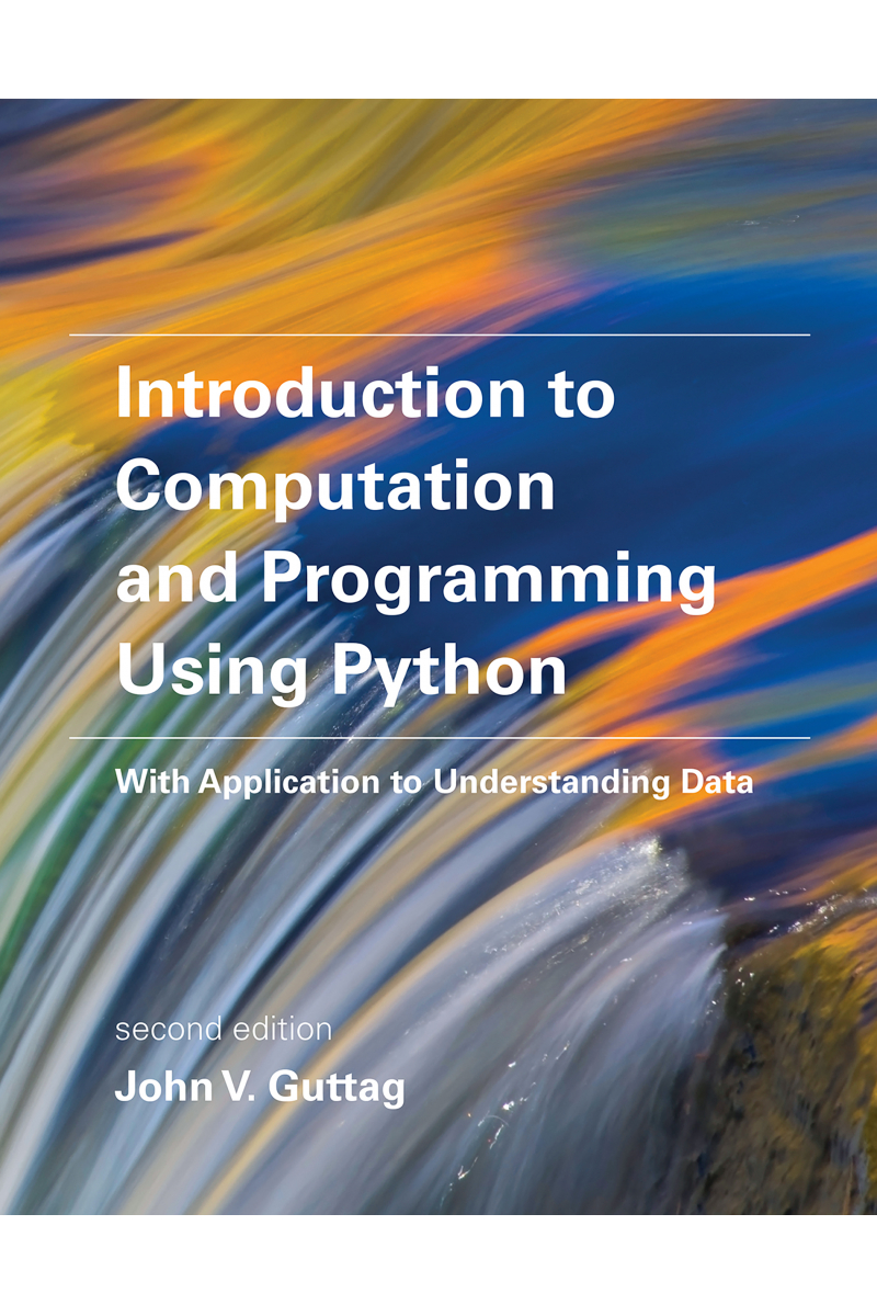 Introduction to Computation and Programming Using Python With Application to Understanding Data (Joh