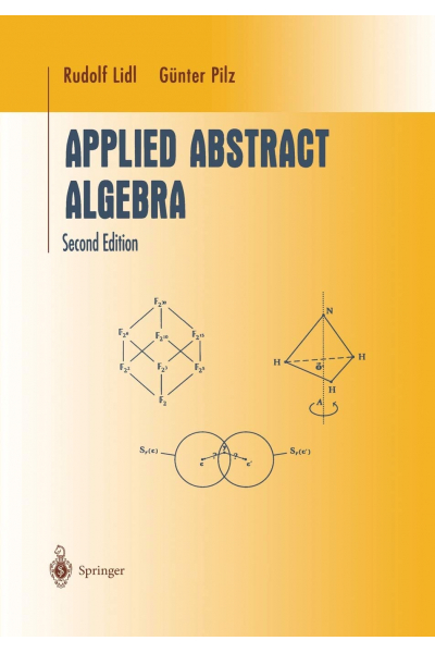Applied Abstract Algebra (Undergraduate Texts in Mathematics) Rudolf Lidl, Günter Pilz 2nd Edition